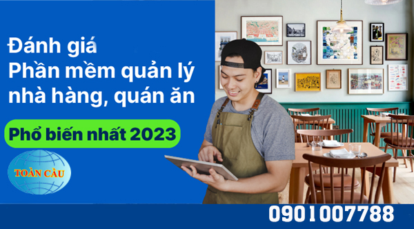 Đánh Giá Phần Mềm Quản Lý Nhà Hàng Phổ Biến Nhất 2023